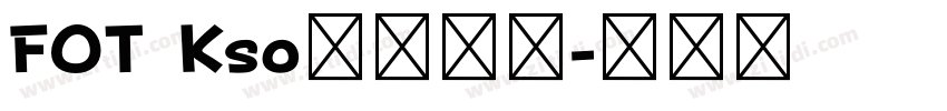 FOT Ksoバサころ字体转换